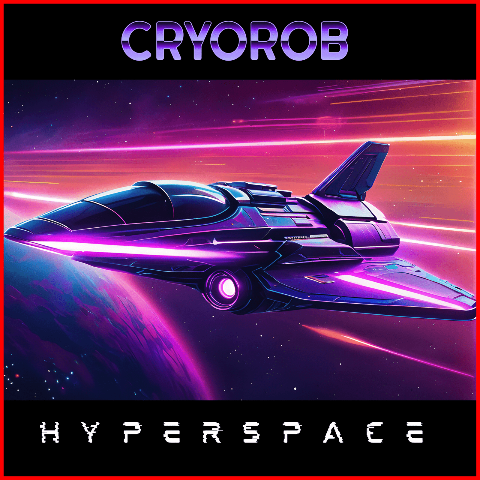 Cover art for Cryorob’s Hyperspace — a spacecraft speeding through vivid neon hyperspace tunnels.